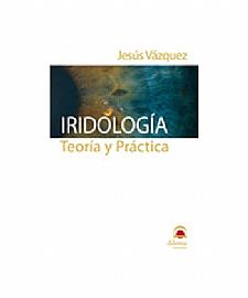 IRIDOLOGIA. TEORIA Y PRACTICA