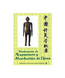 FUNDAMENTOS DE ACUPUNTURA Y MOXIBUSTION DE CHINA