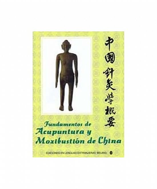 FUNDAMENTOS DE ACUPUNTURA Y MOXIBUSTION DE CHINA