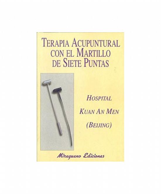 TERAPIA ACUPUNTURAL CON EL MARTILLO DE 7 PUNTAS