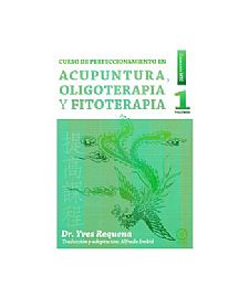 ACUPUNTURA. OLIGOTERAPIA Y FITOTERAPIA VOL 1