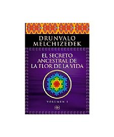 EL SECRETO ANCESTRAL DE LA FLOR DE LA VIDA VOL. I