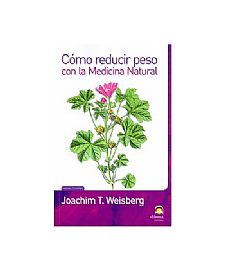 COMO REDUCIR PESO CON LA MEDICINA NATURAL