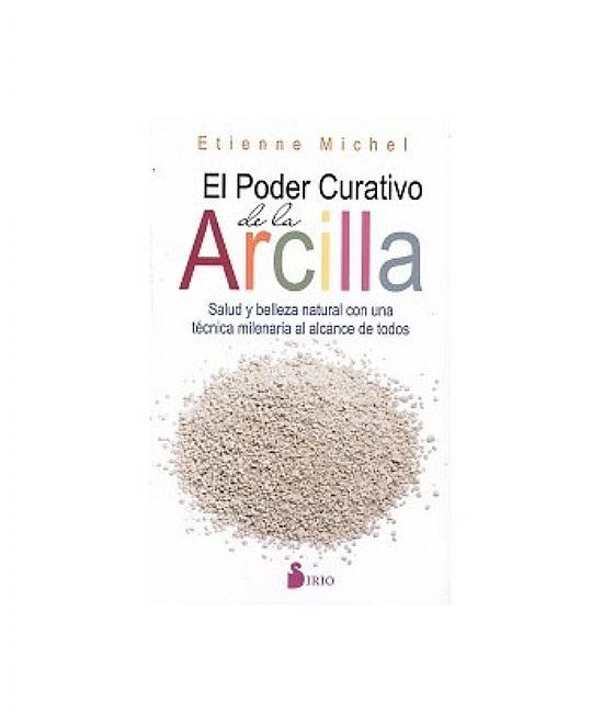 EL PODER CURATIVO DE LA ARCILLA